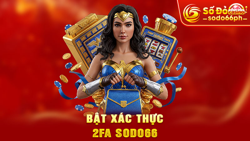 bật xác thực 2fa sodo66