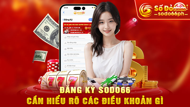 đăng ký sodo66 cần hiểu rõ các điều khoản gì
