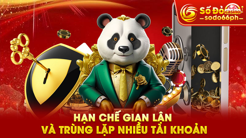 hạn chế gian lận và trùng lặp nhiều tài khoản