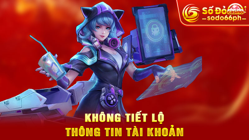 không tiết lộ thông tin tài khoản
