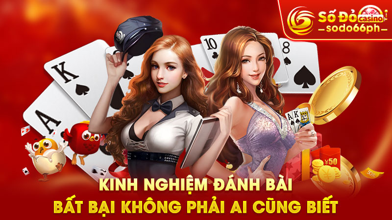 kinh nghiệm đánh bài bất bại không phải ai cũng biết