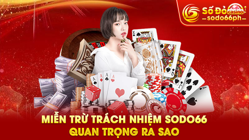 miễn trừ trách nhiệm sodo66 quan trọng ra sao