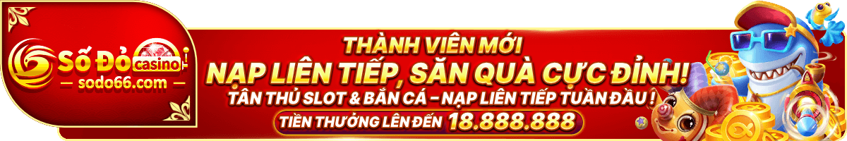 thành viên mới nạp liên tiêp nhận quá